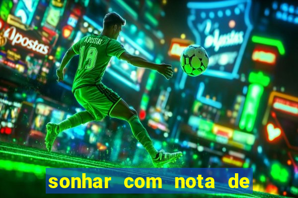 sonhar com nota de 100 reais jogo do bicho